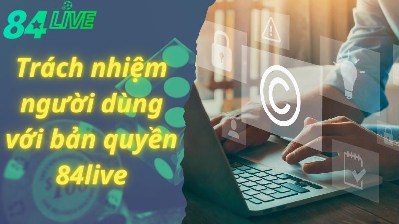 Chấp hành quy định về bản quyền 84live