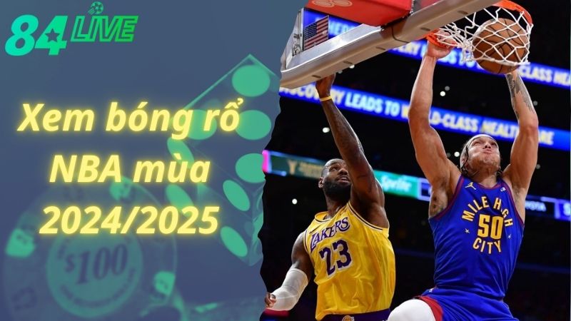 Cách xem trực tiếp trận đấu NBA 2024